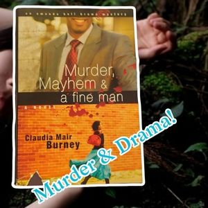 Murder Mayhem In A Fine Man. A Novel By Claudia Marie Burney